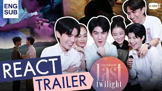 [REACT TRAILER] รีแอคที่แม้แต่นักแสดงก็กลั้นไม่อยู่ | Last Twilight ภาพนายไม่เคยลืม 🌄