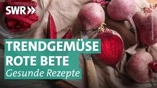 Superfood Rote Bete – welche Gerichte kann man aus Knollengemüse zubereiten? | Marktcheck SWR