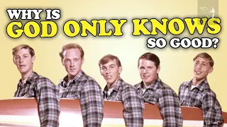 Why the Beach Boys' God Only Knows is Such A Powerful Song