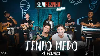 Tenho Medo (Zé Vaqueiro) - Sem Reznha Acústico (COVER PAGODE)