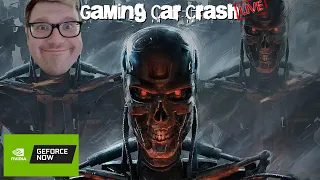 Terminators and Geforce Now - A lovely livestream for all!