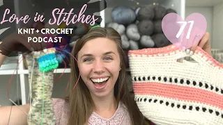 Knitty Natty | Love in Stitches Knit & Crochet Podcast | Episode 71