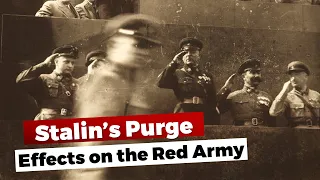 Stalin's Great Purge - Effects on the Red Army 1936-1938