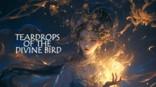 【Free BGM】🎵Chinese Gufeng/Atmospheric/Mythical fantasy-Teardrops of the divine bird