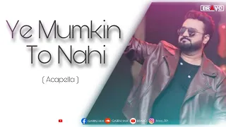 Ye Mumkin To Nahi | Sahir Ali Bagga, Beena Khan | Acapella Song