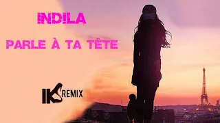 Indila - Parle à ta tête (IKS Extended Remix)