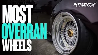 The MOST OVERRAN WHEELS out there.