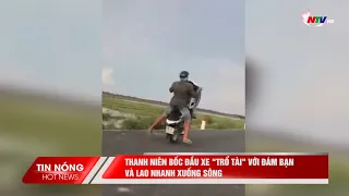 Thanh niên bốc đầu xe 'trổ tài' với đám bạn và lao nhanh xuống sông