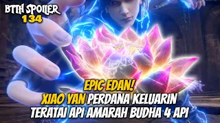 Epic Edan! Xiao Yan Perdana Keluarin Teratai Api Amarah Budha 4 Api - Battle Throught The Heaven 134