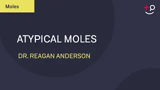 Atypical Moles: What Are They? [Dermatology] (2019)