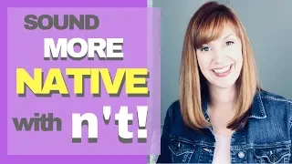 Sound More Native with Common Contractions in English Part 2: NOT n't