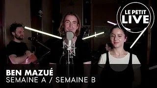 Ben Mazué - Semaine A / Semaine B | LE PETIT LIVE