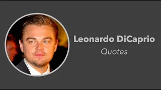 Leonardo DiCaprio Quotes | Best Inspirational Quotes That Will Charge You Up