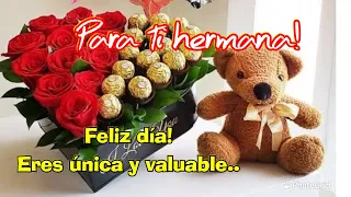 FELIZ DÍA DEL AMOR Y AMISTAD HERMANA 💕 TÚ ERES ÚNICA Y VALUABLE..