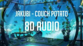 Jakubi - Couch Potato 「 8D Audio」✔