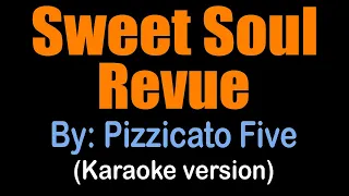 SWEET SOUL REVUE - Pizzicato Five , the theme from RANMA ((karaoke version)