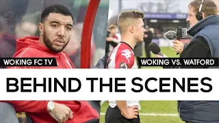 Behind The Scenes | Woking 0-2 Watford