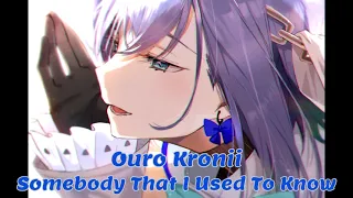 Somebody That I Used To Know (Ouro Kronii Karaoke Cover) [Clean Audio Edit]