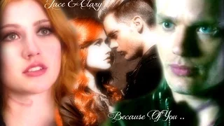 Jace & Clary ~ Because Of You