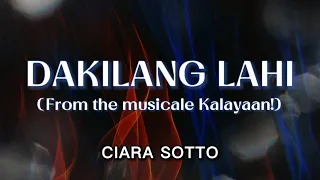 Ciara Sotto - Dakilang Lahi (from the musicale Kalayaan!) (Official Lyric Video)