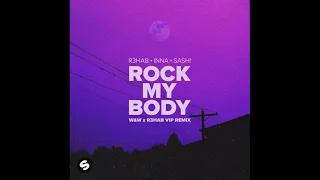 R3HAB & INNA & SASH! - Rock My Body (W&W x R3HAB Vip Remix) [HQ]