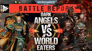 Dark Angels vs World Eaters | Warhammer 40,000 Battle Report