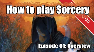 How to play Sorcery TCG - Episode 01: Overview