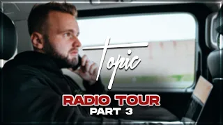 Radio Tour Vlog Part 3 | Topic