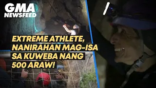 Extreme athlete, nanirahan mag-isa sa kuweba ng 500 araw! | GMA News Feed