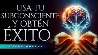 Tu mente subconsciente: El mejor socio para el éxito | Joseph Murphy | Audiolibro