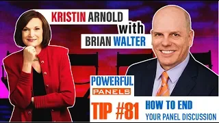 Powerful Panel Discussion Tip #81 with Brian Walter: How to End Your Panel Discussion