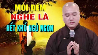 Mỗi Đêm Nghe Ít Phút"Hết Phiền Muộn Khổ Đau"Ngủ Cực NGon"Thầy Thích Pháp Hòa