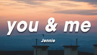 JENNIE - You & Me (Lyrics)