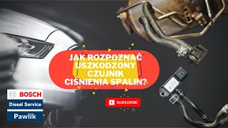 Jak rozpoznać uszkodzony czujnik ciśnienia spalin?