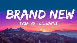 Tyga, YG & Lil Wayne - Brand New (Lyrics)  [1 Hour Version]