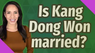 Is Kang Dong Won married?