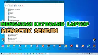 Solusi Mengatasi Keyboard Laptop Terkadang Mengetik Sendiri di Windows 10