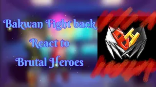 Bakwan fight back react to Brutal Heroes ||||| Gacha reaction Indonesia