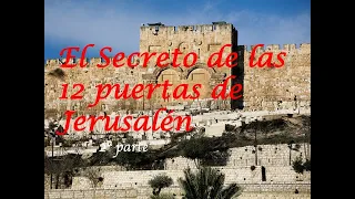 El Secreto de las 12 puertas de Jerusalén 2a parte