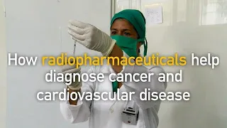 How radiopharmaceuticals help diagnose cancer and cardiovascular disease