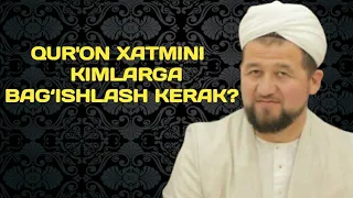 66. QUR'ON XATMINI KIMLARGA BAG‘ISHLASH KERAK? | USTOZ MUHAMMAD SHOKIR