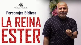 PREDICAS CRISTIANAS - LA REINA ESTER