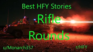 Best HFY Reddit Stories: Rifle Rounds (r/HFY)