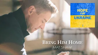 Bring Him Home (From Les Miserables) - For Ukraine - Mat Shaw (Solo Version)