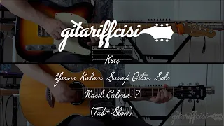 Kreş - Yarım Kalan Şarap Gitar Solo Nasıl Çalınır ? (Tab+Slow)