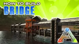 Bridge How To Build | Ark Survival