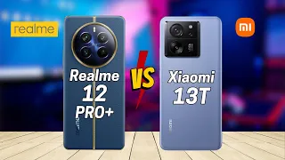 Realme 12 Pro+ vs Xiaomi 13T