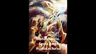 Mahabharata  Sexta parte  Audiolibro en español latino