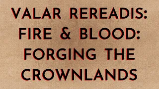 Forging the Crownlands (Fire & Blood VRR)