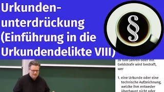 Urkundenunterdrückung (Einführung in die Urkundendelikte VIII)